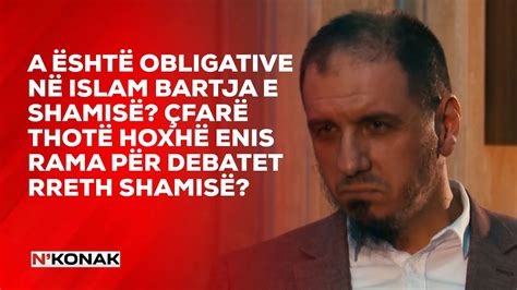 A është obligative në islam bartja e shamisë Çfarë thotë Hoxhë Enis