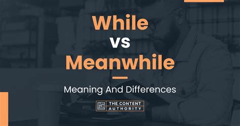 While Vs Meanwhile Meaning And Differences