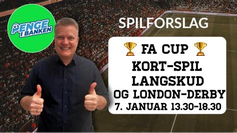 Odds Og Spilforslag Fa Cup Kortspil Langskud Og London Derby Youtube