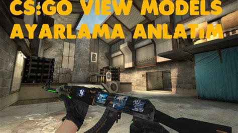 Cs Go Viewmodel Nedir Nas L De I Tirilir Youtube