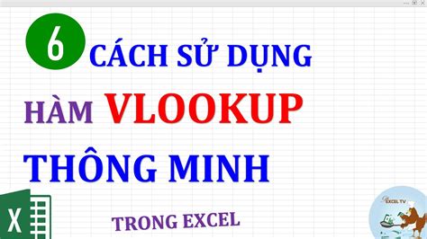 Học hàm vlookup trong excel 6 cách sử dụng hàm VLOOKUP thông minh