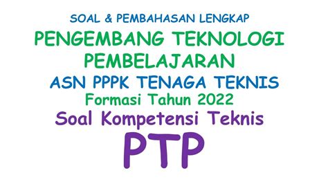 Soal Kompetensi Teknis Pengembang Teknologi Pembelajaran PTP