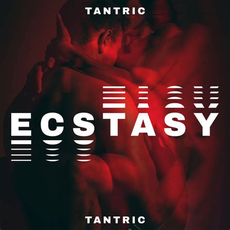 Tantric Ecstasy Music For Sacred And Spiritual Sex Tantric Love