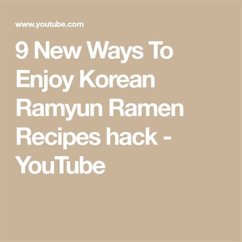 9 New Ways To Enjoy Korean Ramyun Ramen Recipes Hack Ramen Recipes