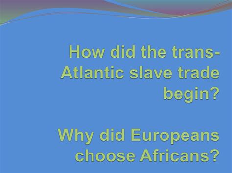 The Trans Atlantic Slave Trade Ppt Download