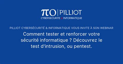 Comment tester et renforcer votre sécurité informatique Découvrez le