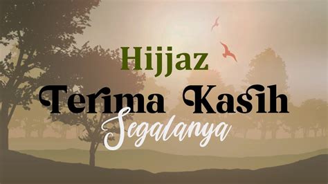 Hijjaz Terima Kasih Segalanya Video Lirik YouTube