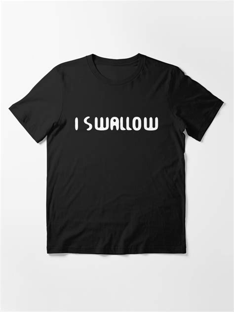 I Swallow T Shirt For Sale By Abstractee Redbubble Blow T Shirts Job T Shirts Bj T Shirts