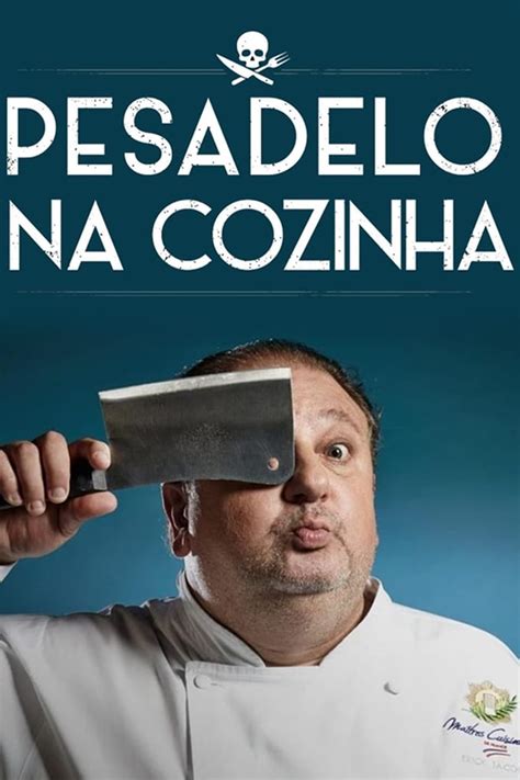 Pesadelo Na Cozinha Serie Tr Iler Resumen Reparto Y D Nde