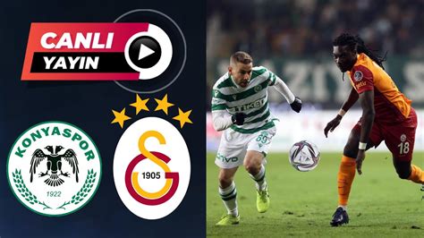 Galatasaray Konyaspor Ma I Canli Zle Youtube