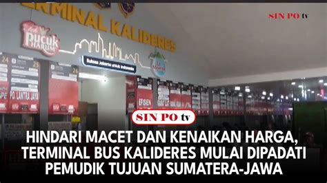 Hindari Macet Dan Kenaikan Harga Terminal Bus Kalideres Mulai Dipadati