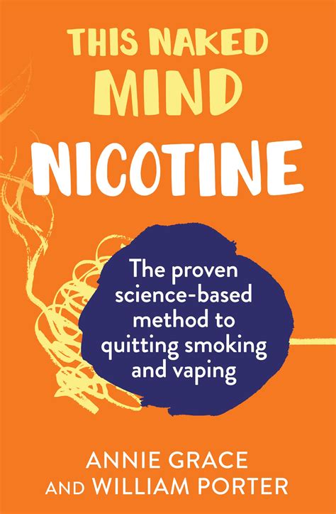 This Naked Mind Nicotine A Realistic Step By Step Guide To Help You Stop Smoking Stop Vaping