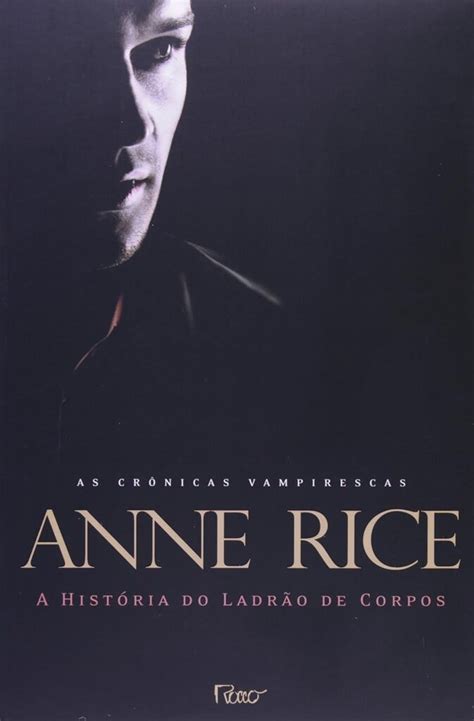 S Rie Anne Rice Cr Nicas Vampirescas E Das Bruxas A Hist Ria Do