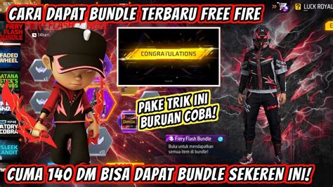 CARA DAPAT BUNDLE FIERY FLASH BUNDLE CUMA 140 DIAMOND TRIK SPIN FF