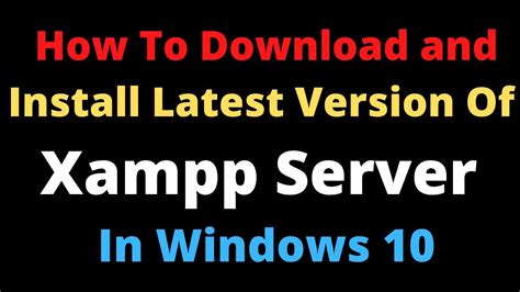 Xampp Server 2022 How To Download And Install Latest Version Of Xampp