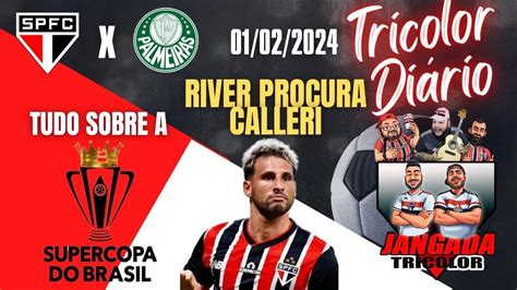 TRICOLOR DIÁRIO O NÃO DE CALLERI FOCO NA SUPERCOPA spfc