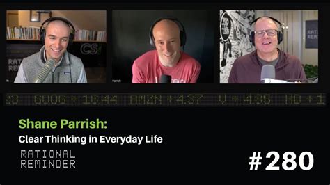 Shane Parrish Clear Thinking In Everyday Life Rational Reminder 280