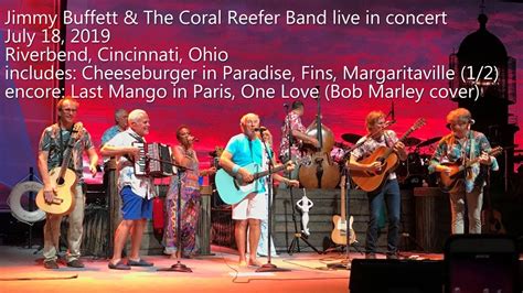 Jimmy Buffett Live In Concert In Cincinati At Riverbend July 18 2019