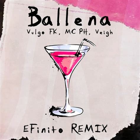 Stream Ballena Bebida Rosa Vulgo Fk Mc Ph Veigh Efinito Remix