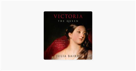 ‎victoria The Queen An Intimate Biography Of The Woman Who Ruled An