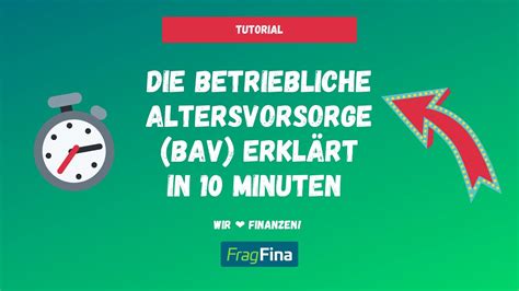 betriebliche Altersvorsorge bAV einfach erklärt in 10 Minuten