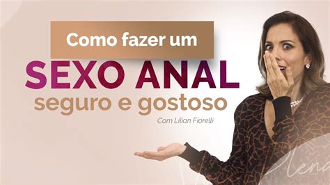 Como Fazer Um Sexo Anal Ser Gostoso Dra Lilian Fiorelli Youtube