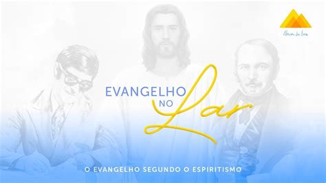 Evangelho No Lar Reconhece Se O Crist O Pelas Suas Obras