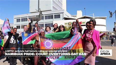 Namibian Pride Activists Hail Overturning Of Law That Banned Same Sex Acts Between Men World