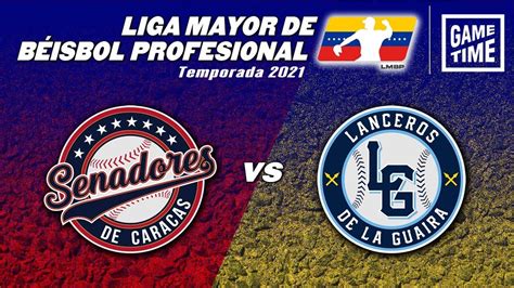 Senadores v Lanceros Liga Mayor de Béisbol Profesional de Venezuela