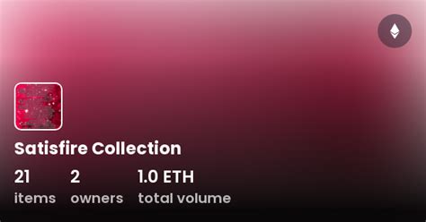 Satisfire Collection - Collection | OpenSea