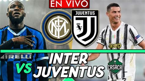 INTER Vs JUVENTUS EN VIVO NARRACION EMOCIONANTE YouTube