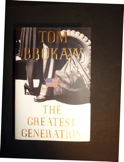 The Greatest Generation by Tom BROKOW - Signed First Edition - 1998 ...