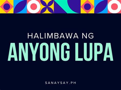 Anyong Lupa Kahulugan At Halimbawa Sanaysay