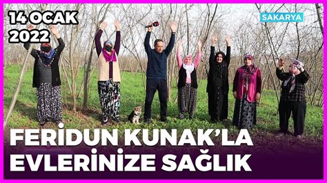 Feridun Kunakla Evlerinize Sağlık Sakarya 15 Ocak 2022 YouTube