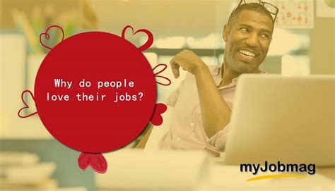 Why Do People Love Their Jobs Job Satisfaction Survey Myjobmag