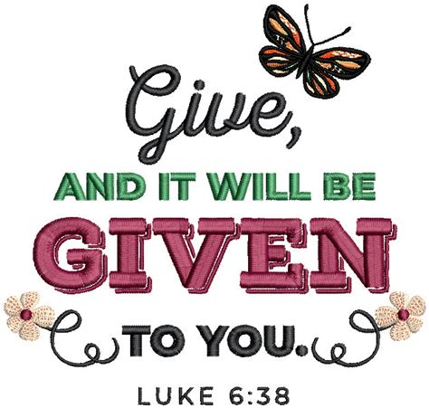 Give And It Will Be Given To You Luke 6 38 Bible Verse Religious Fille