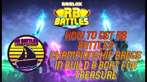 How To Get Rb Battles Championship Badge In Build A Boat For Treasure