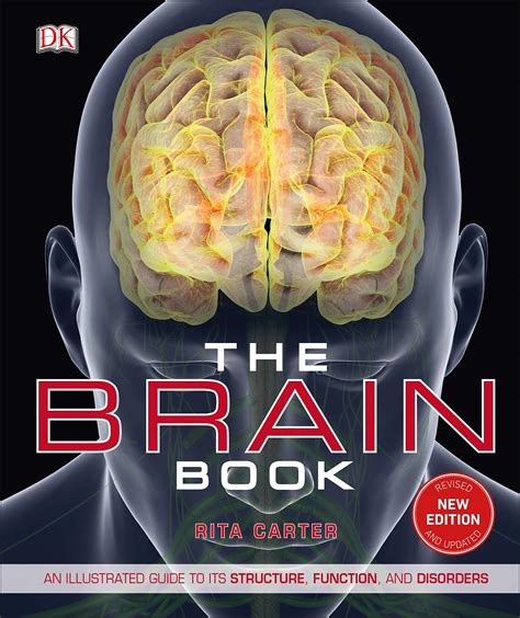 The Brain Book An Illustrated Guide To Its Structure Functions And