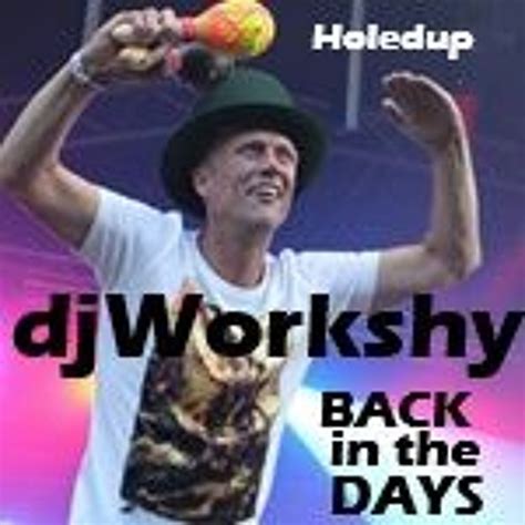 Stream Dj Workshy Back In The Days By Holedup Listen Online For Free