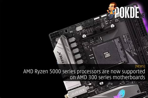 Amd Ryzen 5000 Series Processors Are Now Supported On Amd 300 Series Motherboards Atelier