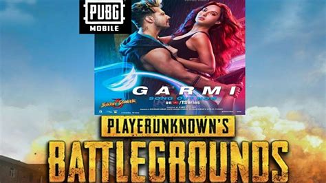 Garmi Song Street Dancer D Pubg Mobile Youtube