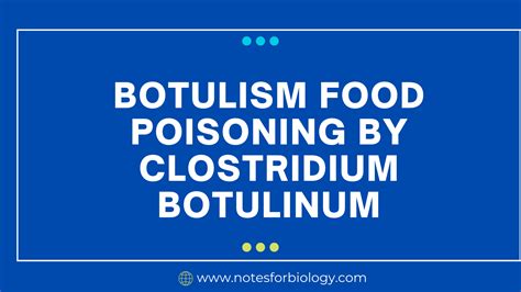 Botulism Food Poisoning by Clostridium botulinum