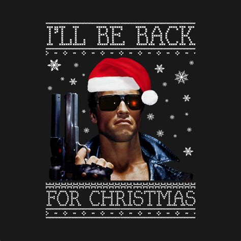 Ill Be Back For Christmas Terminator Knit The Terminator T Shirt