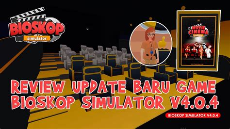 REVIEW UPDATE GAME BIOSKOP SIMULATOR V4 0 4 MELIF JADI KASIR TIKET