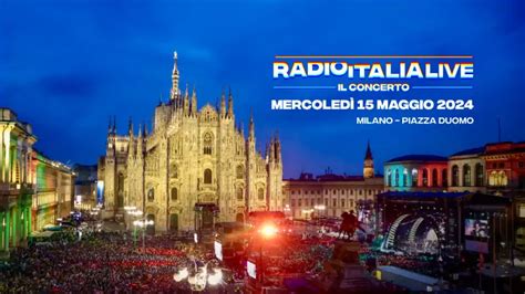 Radio Italia Live A Milano Data E Cantanti In Piazza Duomo