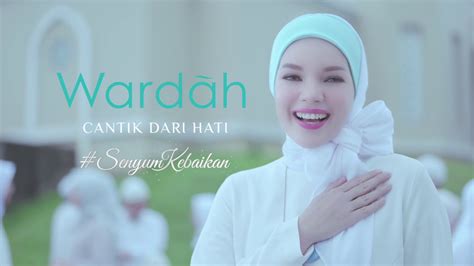 Tvc Wardah Cantik Dari Hati The Power Of Smile Senyumkebaikan Youtube