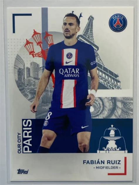 Fabian Ruiz Topps Paris Saint Germain Psg Team Set Notre Ville