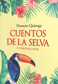 CUENTOS DE LA SELVA Y OTROS RELATOS QUIROGA HORACIO Libro En Papel