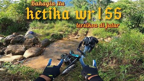 Part 1 Alasannya WR155 Beraatt Ngetrail Sekitaran Sentani Jayapura