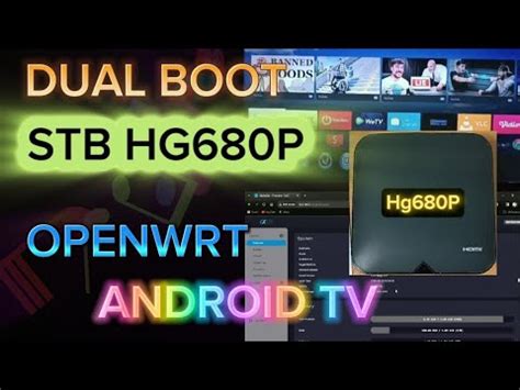 INSTAL OPENWRT DI STB HG680P DUAL BOOT ANDROID TV OPENWRT YouTube